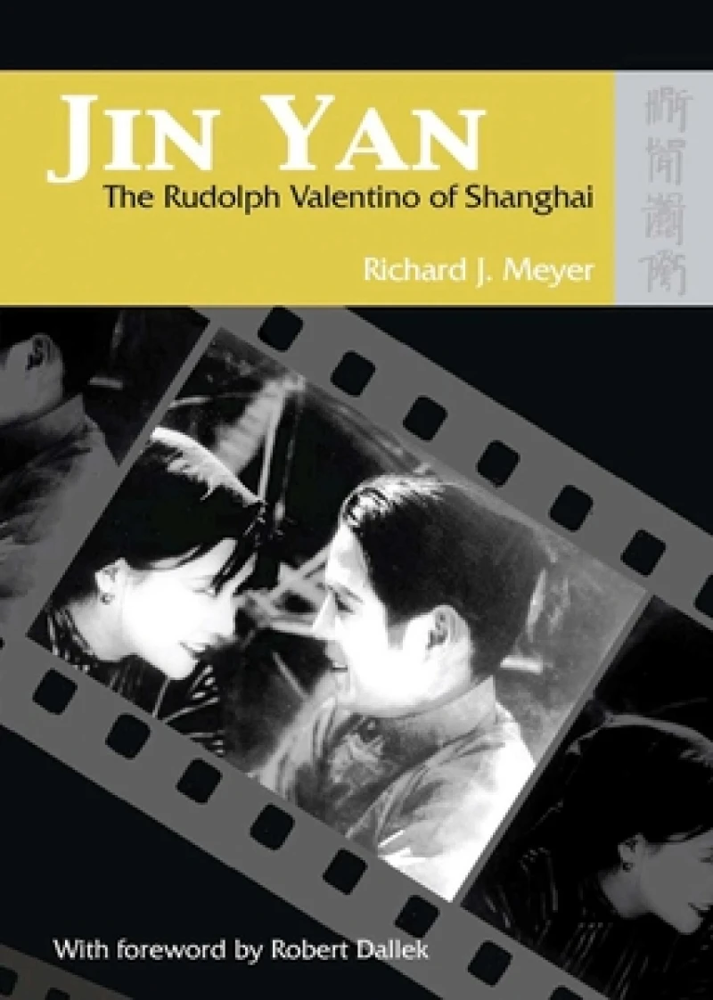 Jin Yan – The Rudolph Valentino of Shanghai
