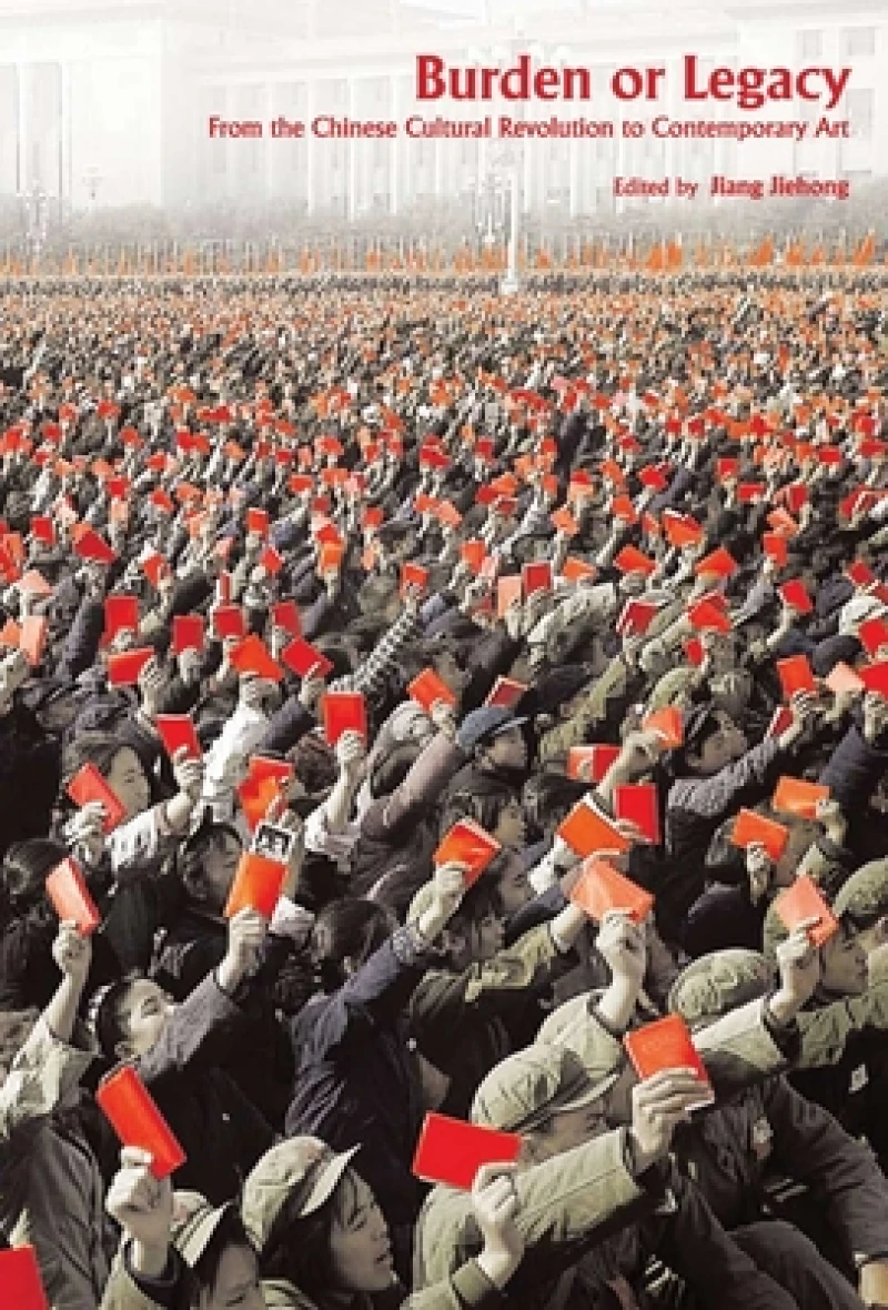 Burden or Legacy – From the Chinese Cultural Revolution to Contemporary Art