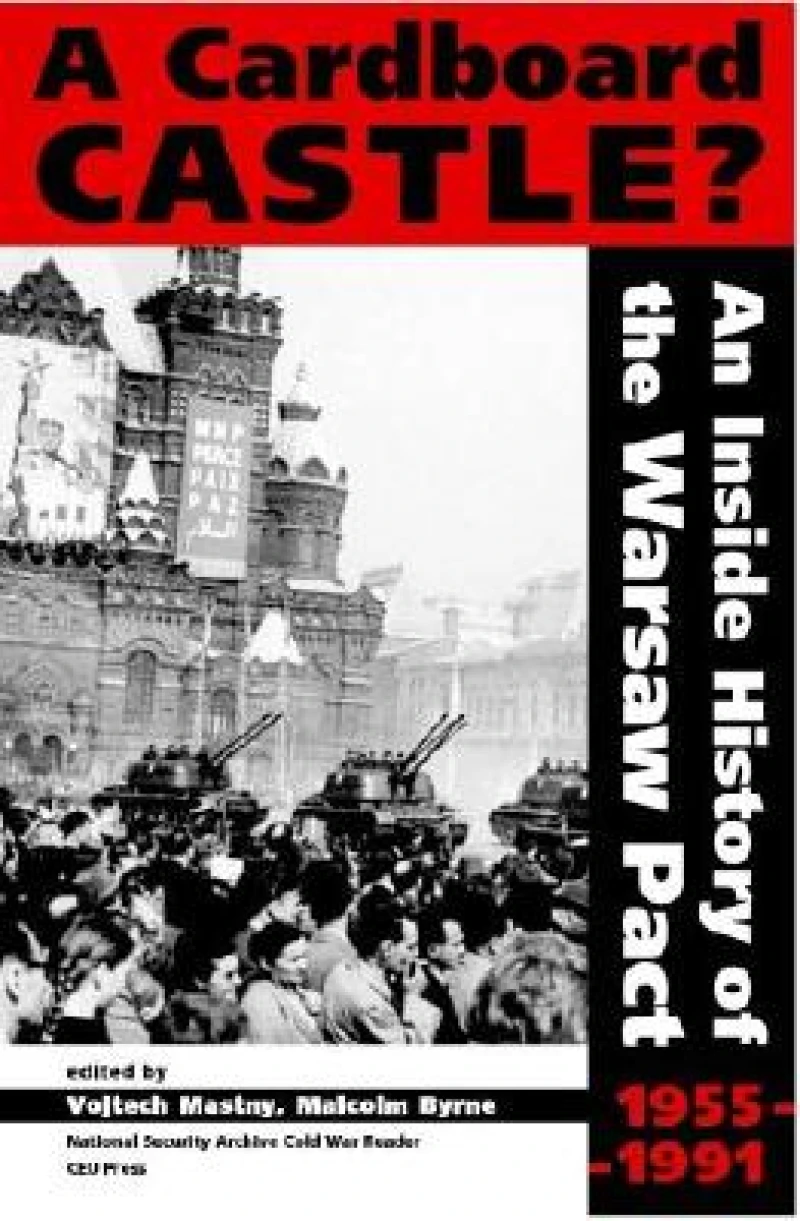 A Cardboard Castle? – An Inside History of the Warsaw Pact, 1955–1991