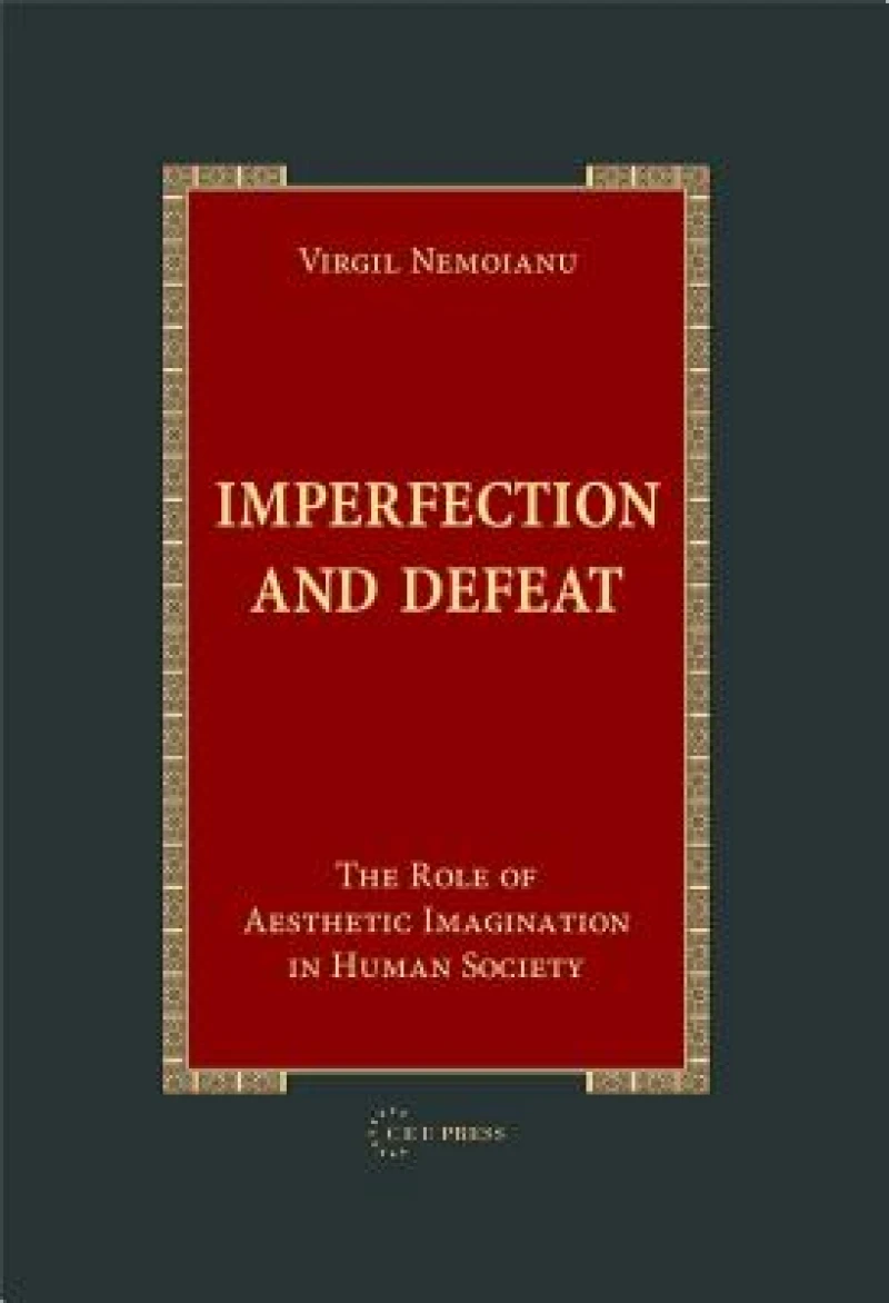 Imperfection and Defeat – The Role of Aesthetic Imagination in Human Society