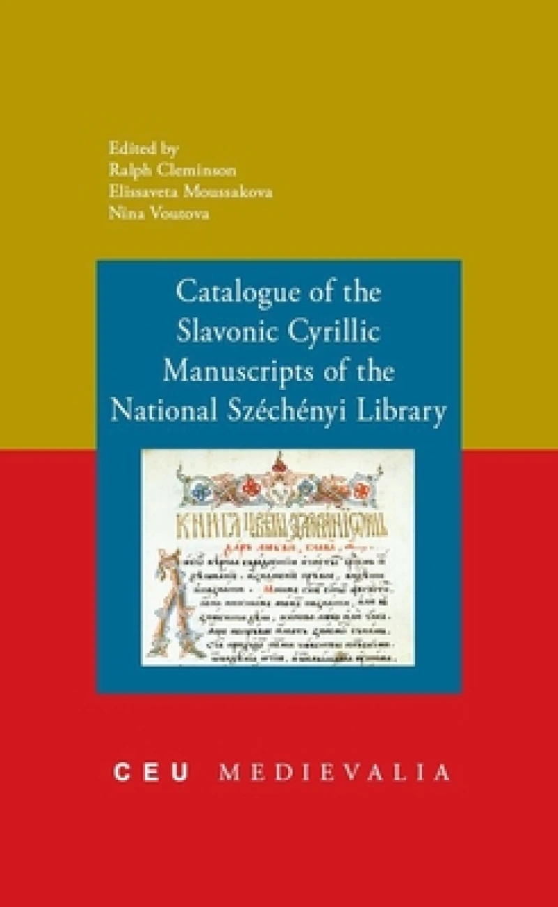 Catalogue of the Slavonic Cyrillic Manuscripts of the National Szechenyi Library