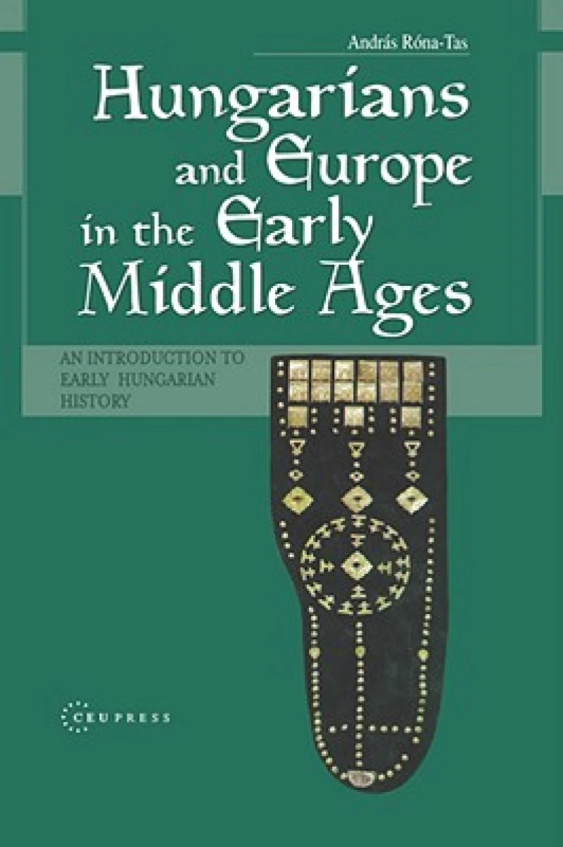 Hungarians and Europe in the Early Middle Ages