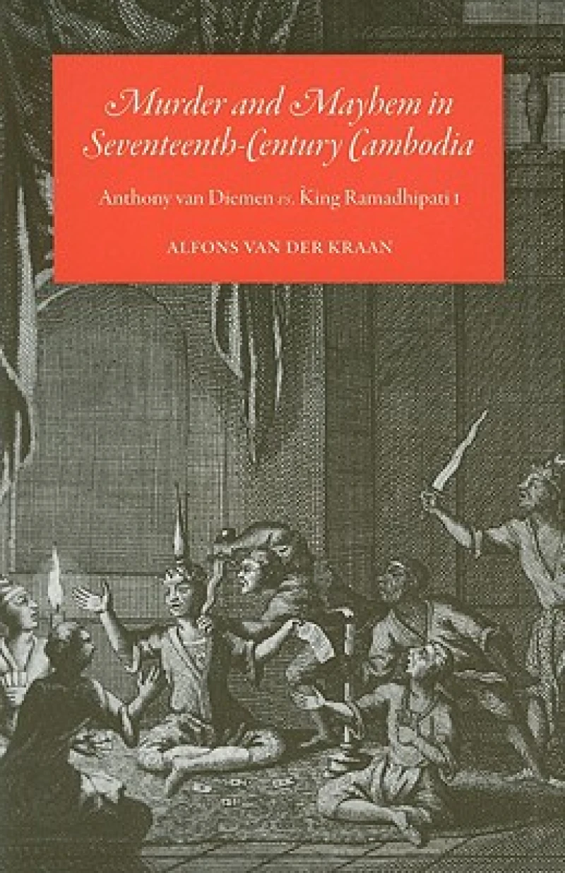 Murder and Mayhem in Seventeenth-Century Cambodia