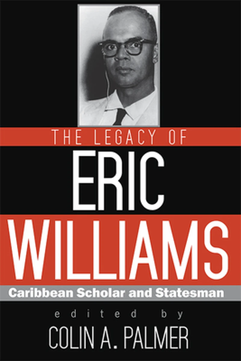 The Legacy of Eric Williams