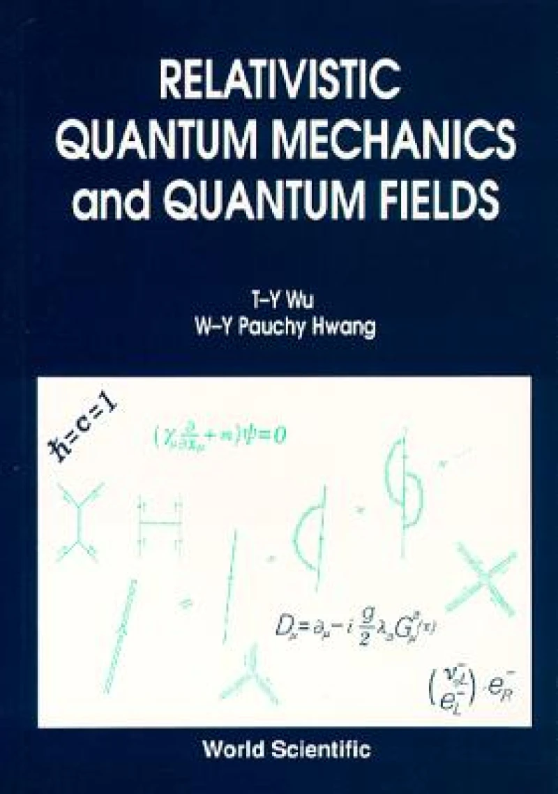 RELATIVISTIC QUANT MECH & QUANT FIELDS