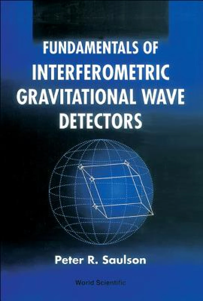 Fundamentals Of Interferometric Gravitational Wave Detectors