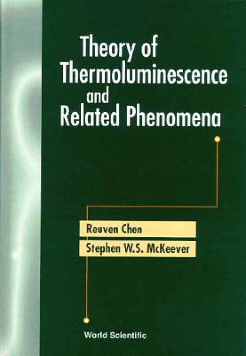 THEORY OF THERMOLUMINESCENCE & RELATED..