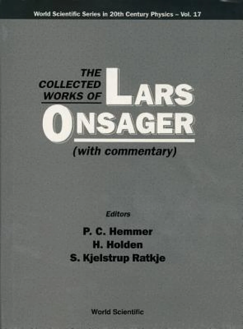 Collected Works Of Lars Onsager, The (With Commentary)