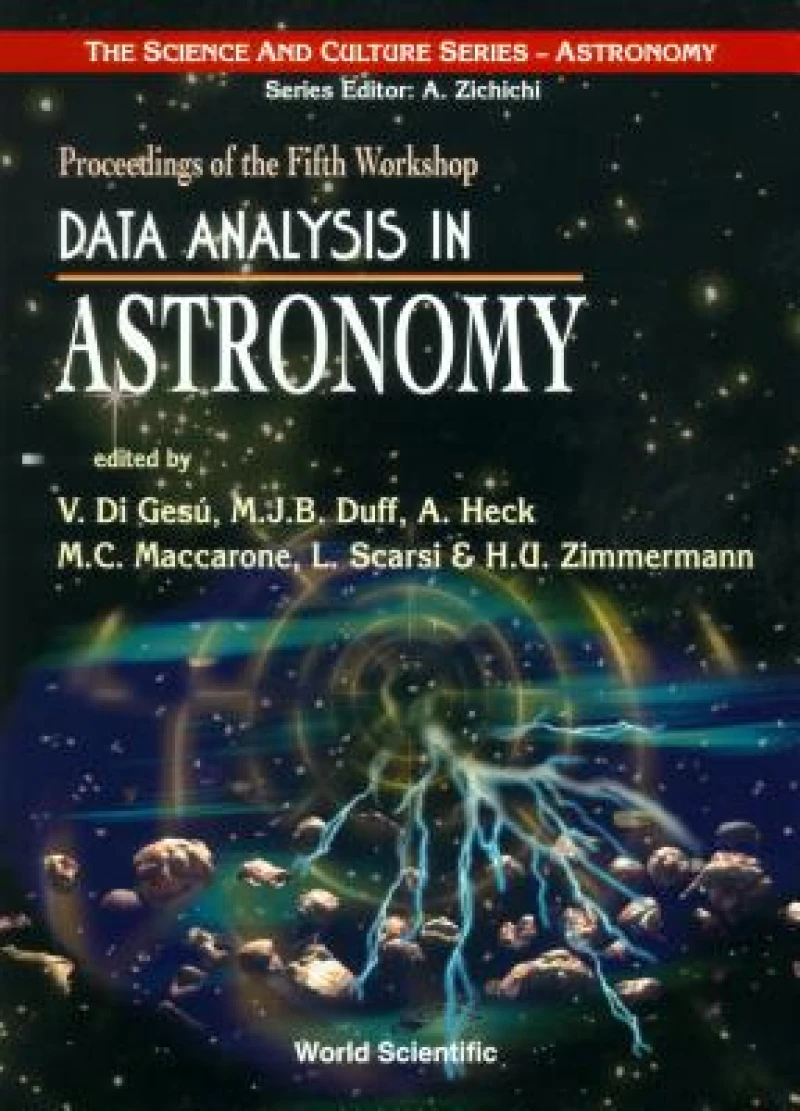 Data Analysis In Astronomy: Proceedings Of The Fifth Workshop