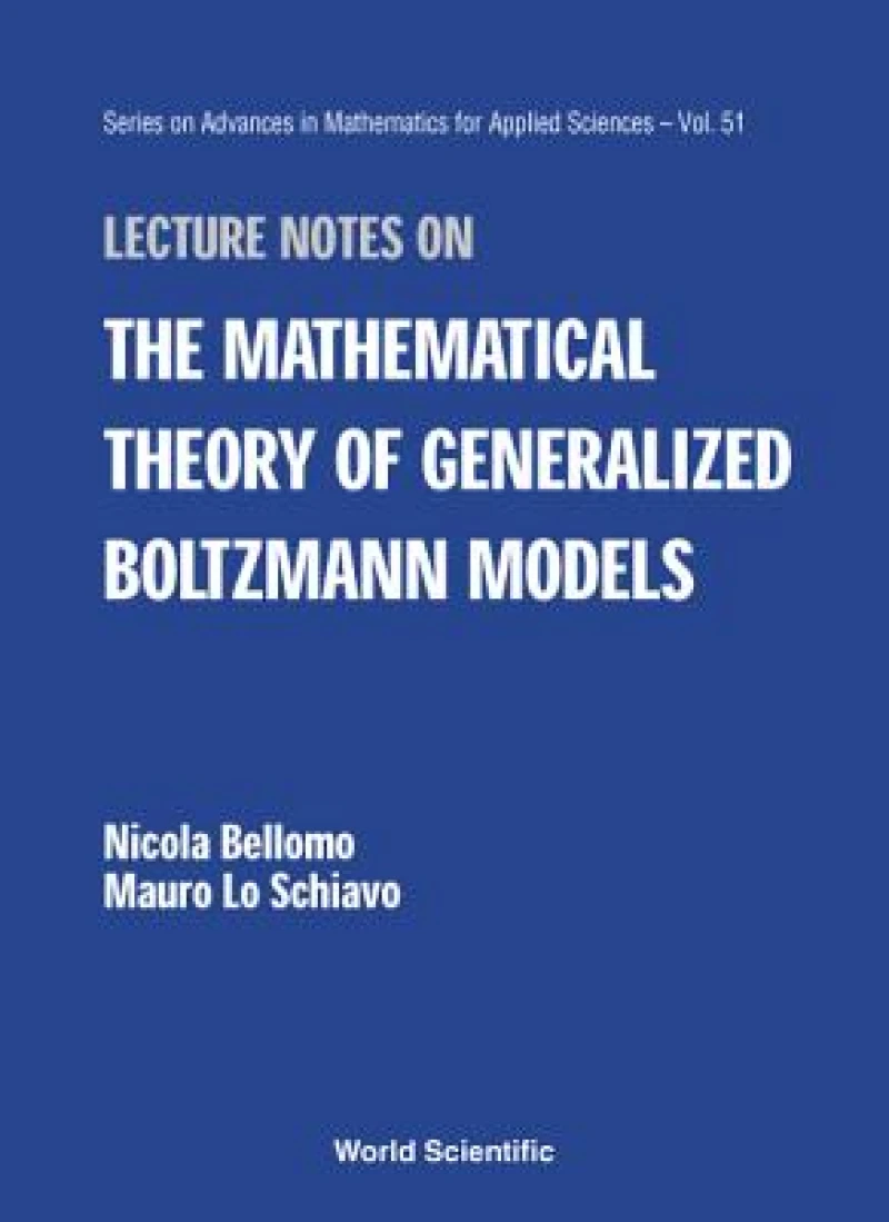 Lecture Notes On The Mathematical Theory Of Generalized Boltzmann Models