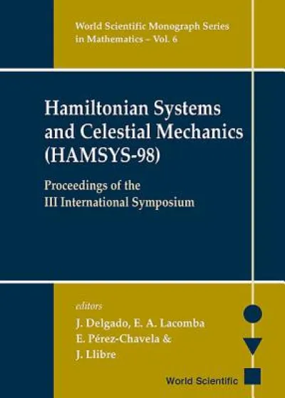 Hamiltonian Systems And Celestial Mechanics (Hamsys-98) - Proceedings Of The Iii International Symposium