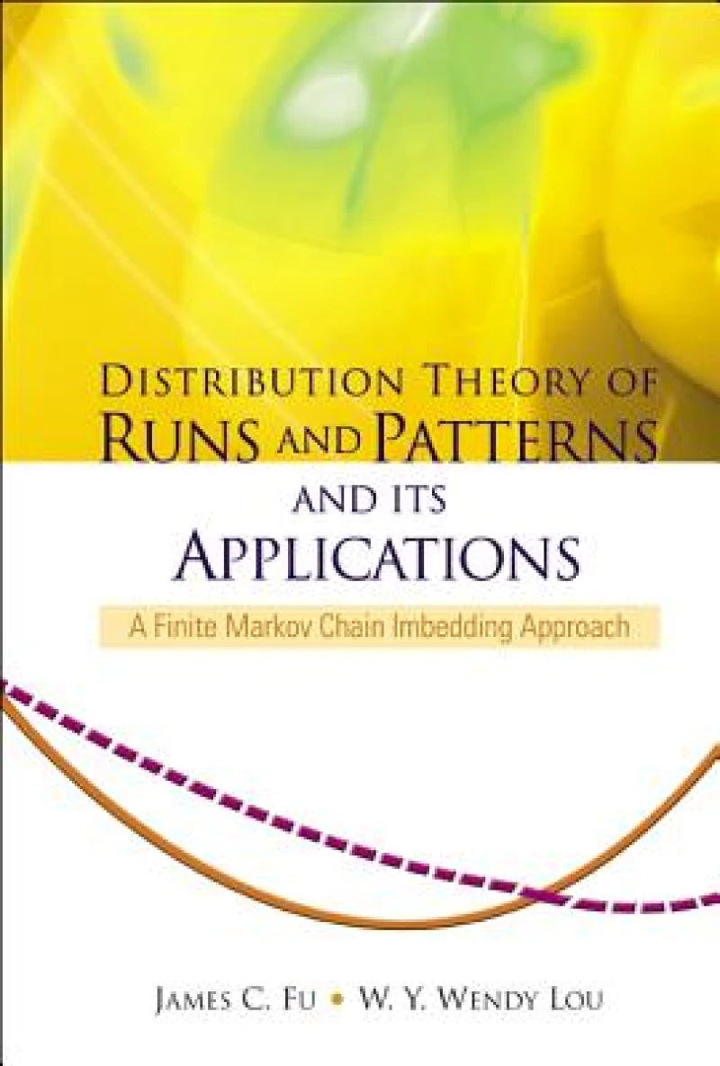 Distribution Theory Of Runs And Patterns And Its Applications: A Finite Markov Chain Imbedding Approach