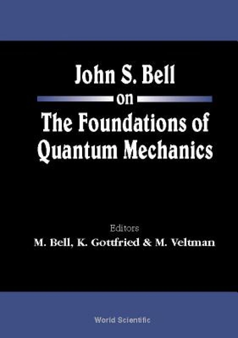 JOHN S BELL ON THE FOUND OF QUANT MECH..