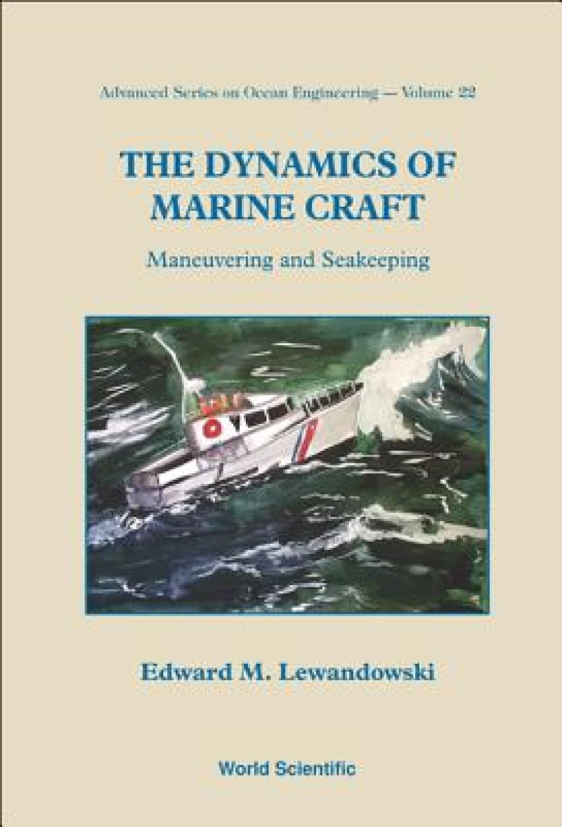 Dynamics Of Marine Craft, The: Maneuvering And Seakeeping