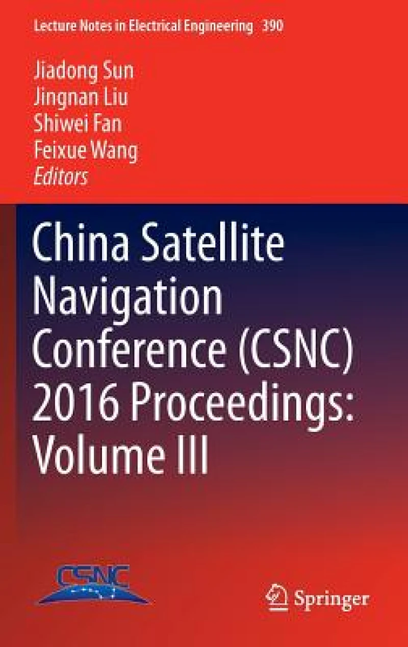 China Satellite Navigation Conference (CSNC) 2016 Proceedings