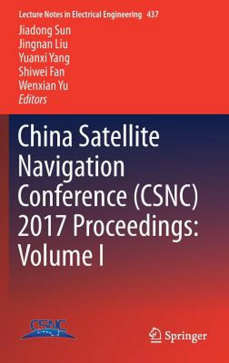 China Satellite Navigation Conference (CSNC) 2017 Proceedings