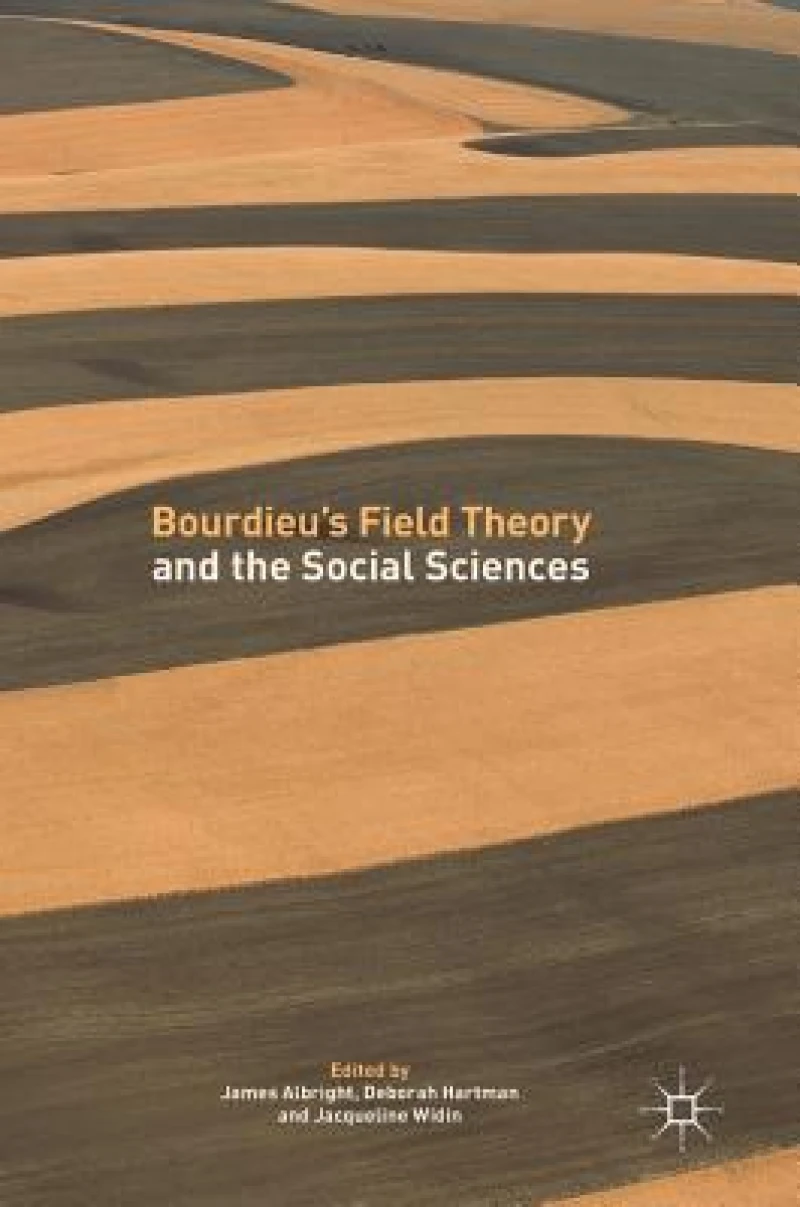 Bourdieu''s Field Theory and the Social Sciences