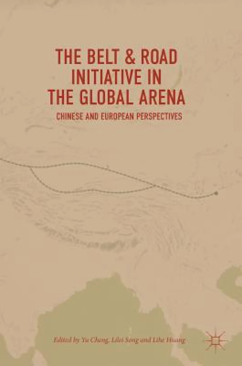 The Belt & Road Initiative in the Global Arena