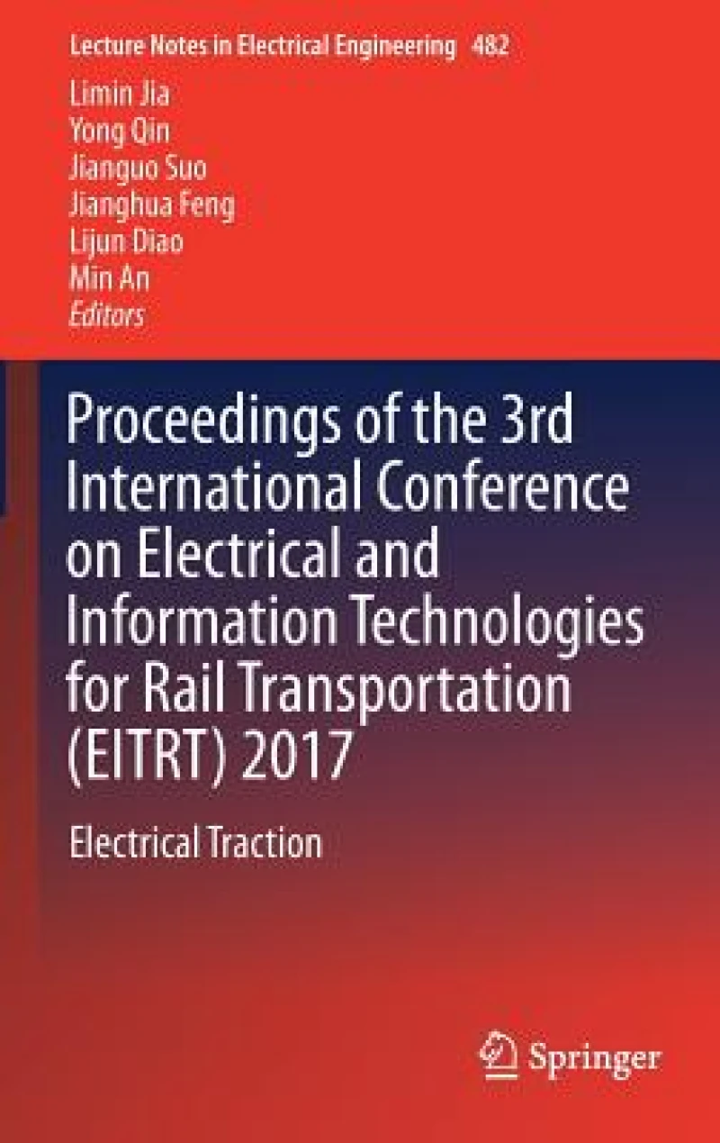 Proceedings of the 3rd International Conference on Electrical and Information Technologies for Rail Transportation (EITRT) 2017