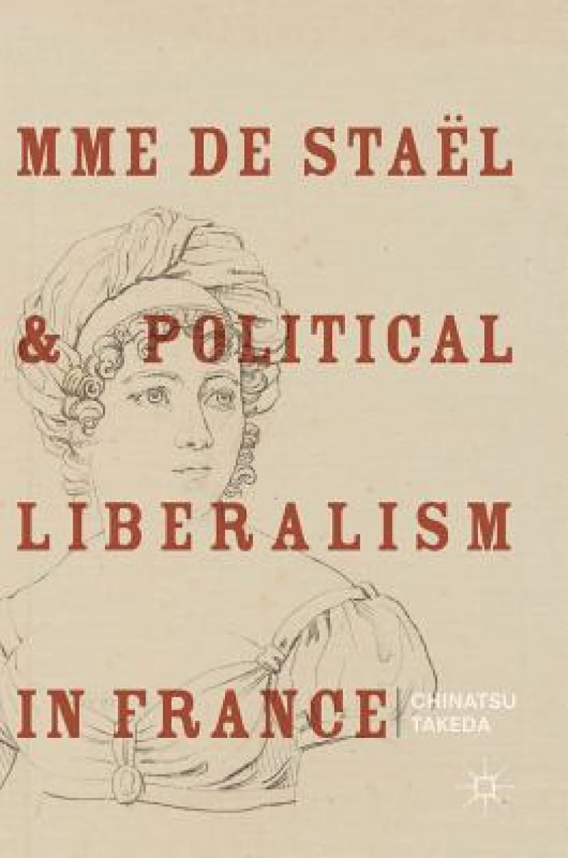 Mme de Staël and Political Liberalism in France