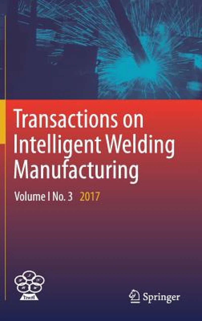 Transactions on Intelligent Welding Manufacturing
