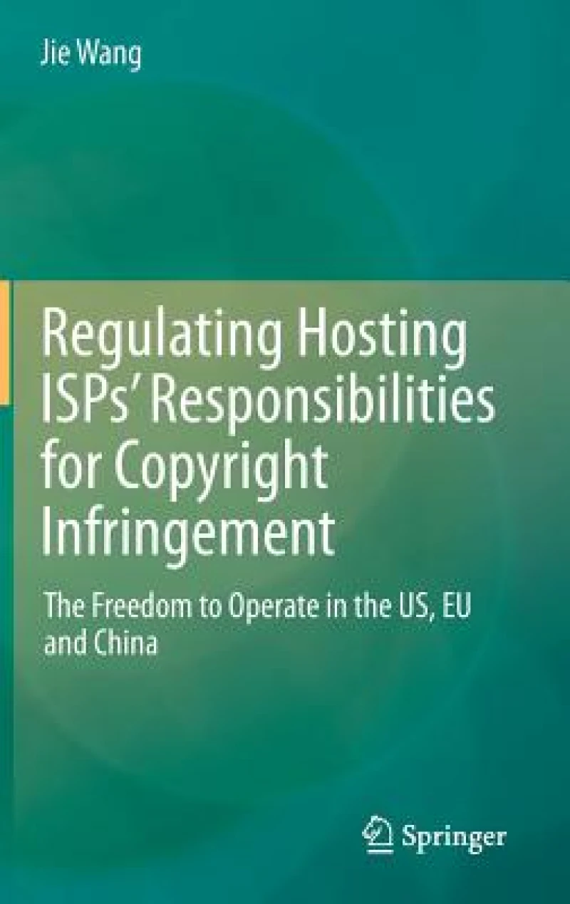 Regulating Hosting ISPs’ Responsibilities for Copyright Infringement