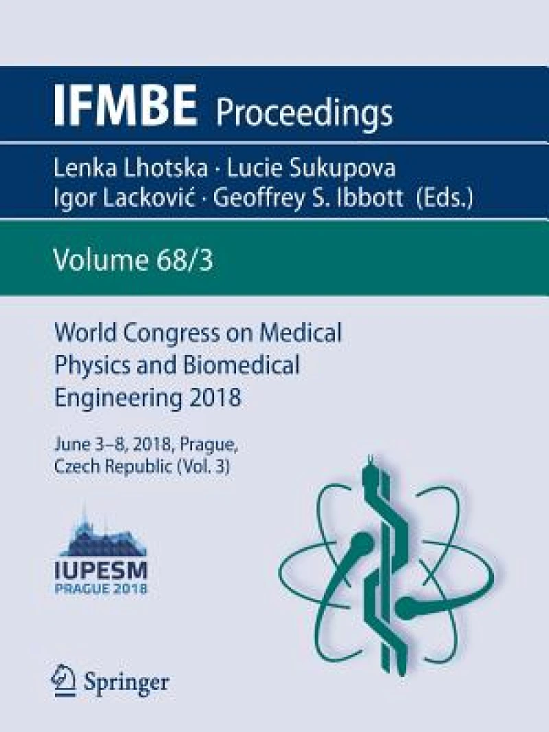 World Congress on Medical Physics and Biomedical Engineering 2018