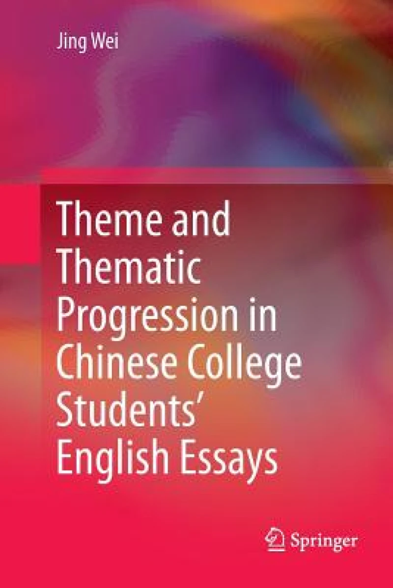 Theme and Thematic Progression in Chinese College Students'' English Essays