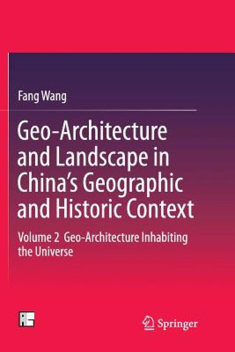 Geo-Architecture and Landscape in China''s Geographic and Historic Context