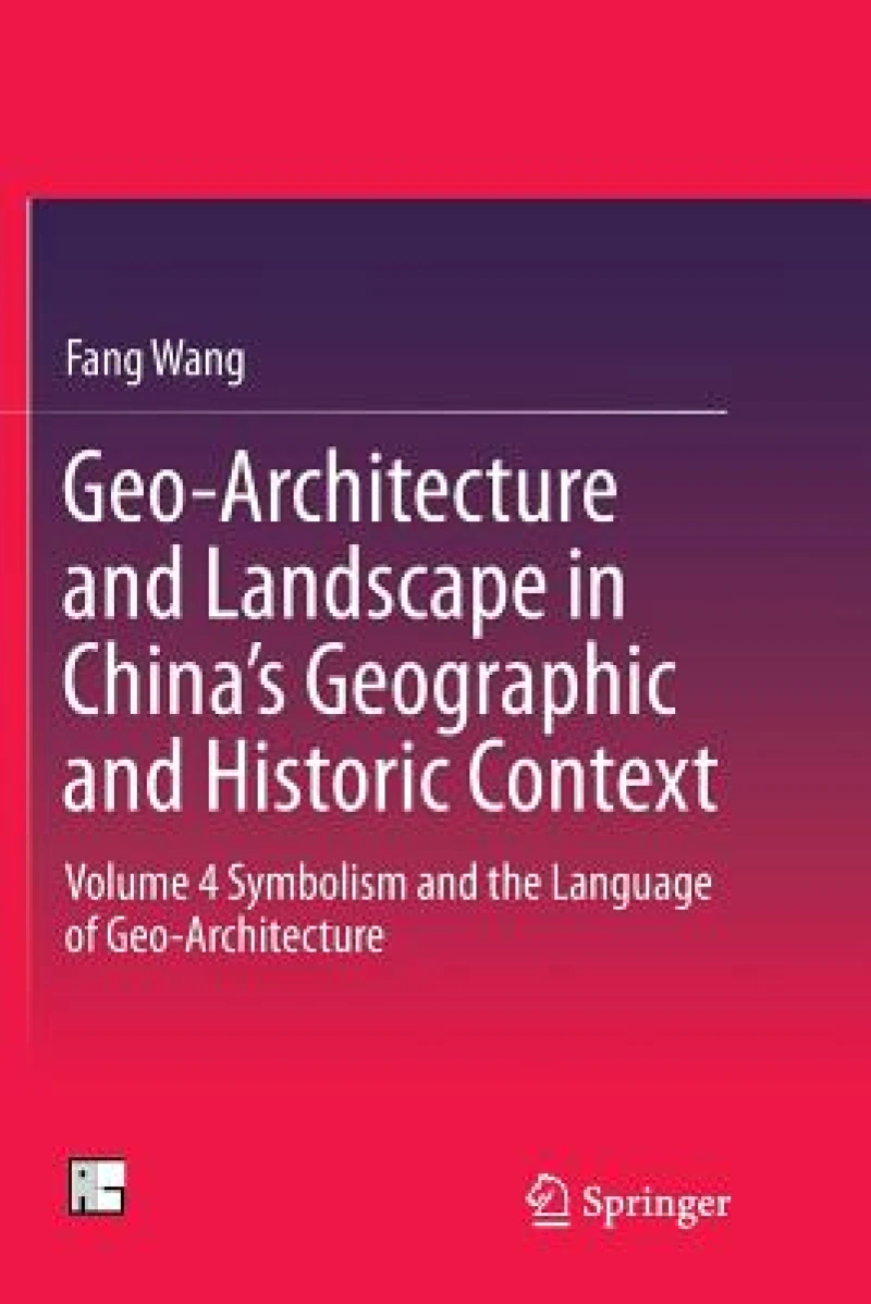 Geo-Architecture and Landscape in China''s Geographic and Historic Context