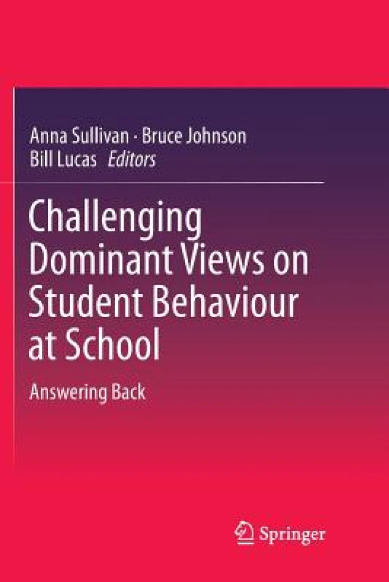 Challenging Dominant Views on Student Behaviour at School