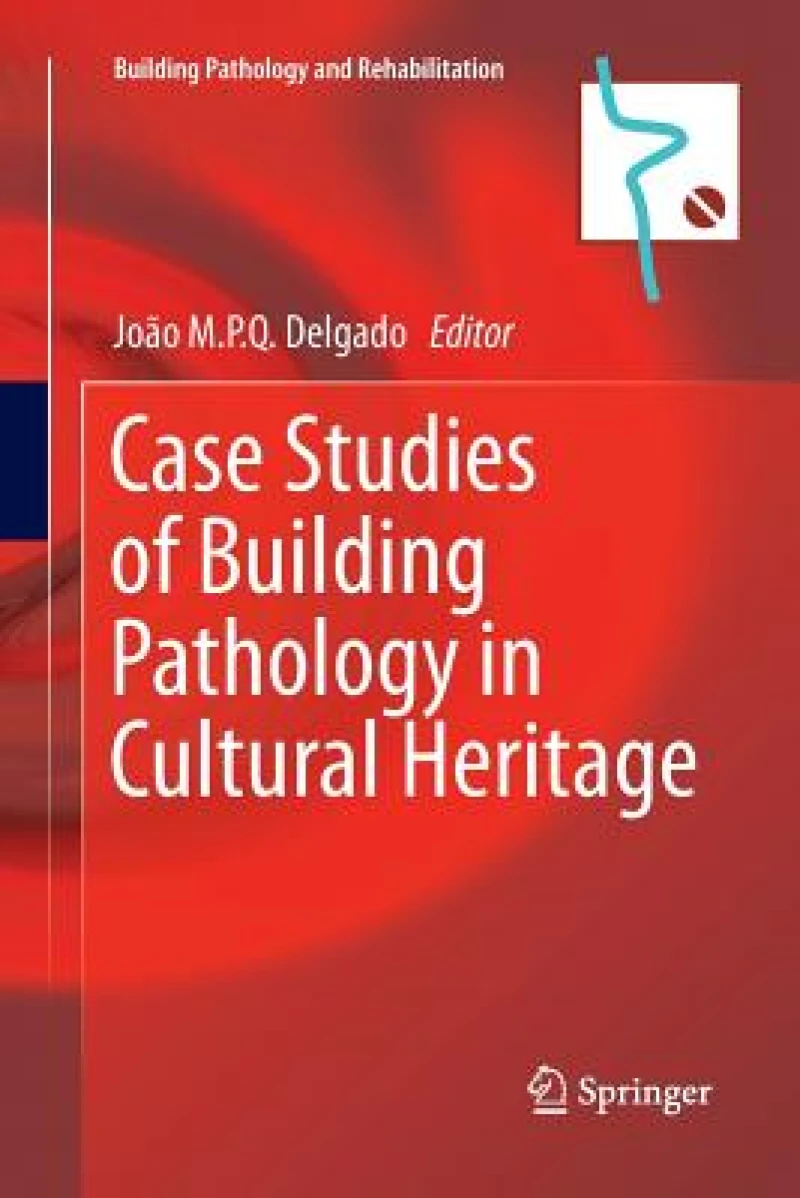 Case Studies of Building Pathology in Cultural Heritage