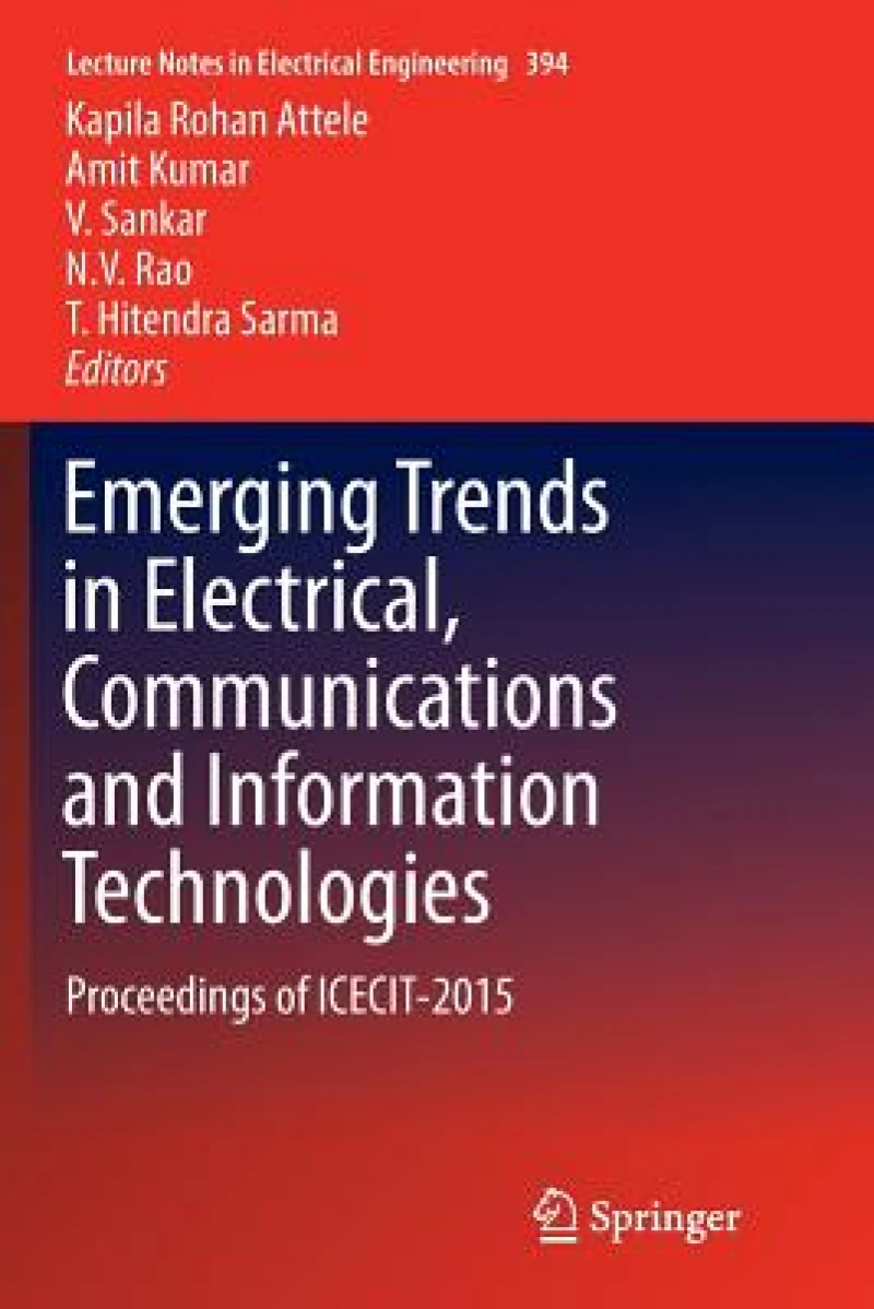 Emerging Trends in Electrical, Communications and Information Technologies