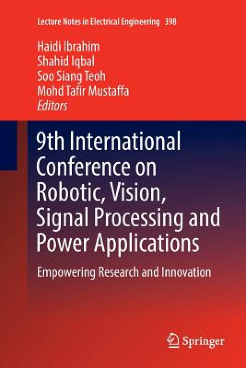 9th International Conference on Robotic, Vision, Signal Processing and Power Applications
