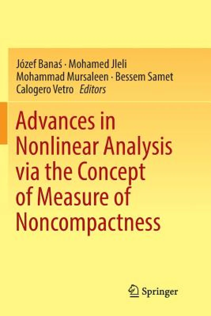 Advances in Nonlinear Analysis via the Concept of Measure of Noncompactness