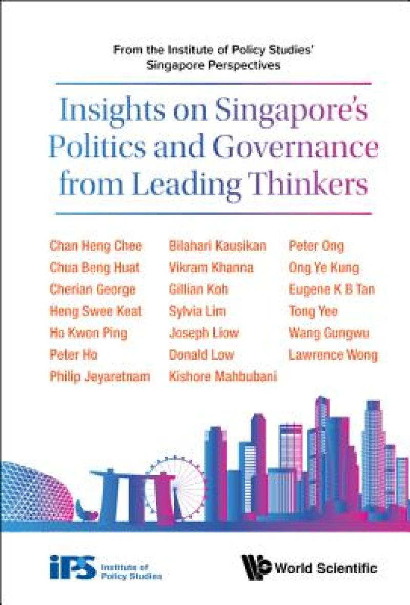 Insights on Singapore''s Politics and Governance from Leading Thinkers
