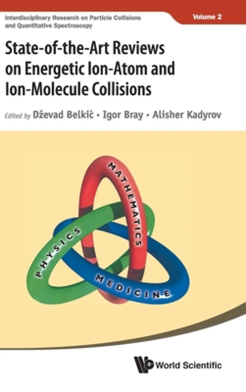 State-of-the-art Reviews On Energetic Ion-atom And Ion-molecule Collisions