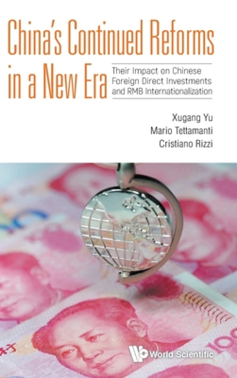 China''s Continued Reforms In A New Era: Their Impact On Chinese Foreign Direct Investments And Rmb Internationalization