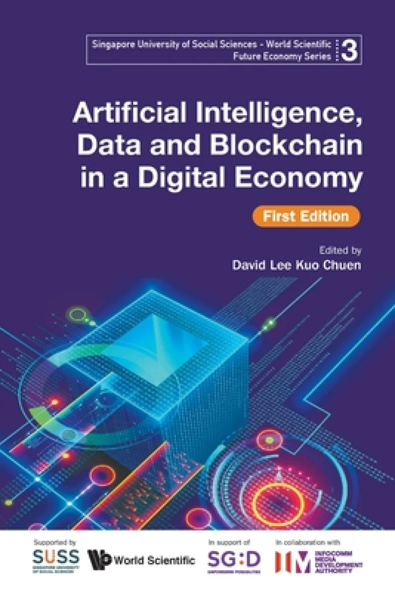 Artificial Intelligence, Data And Blockchain In A Digital Economy (First Edition)