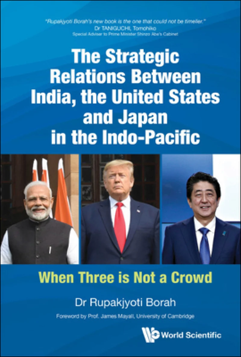 STRATEGIC RELATIONS BTW INDIA, USA & JPN IN THE INDO-PACIFIC