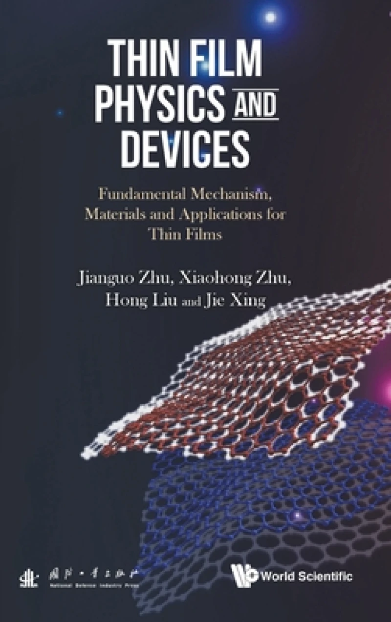 Thin Film Physics And Devices: Fundamental Mechanism, Materials And Applications For Thin Films