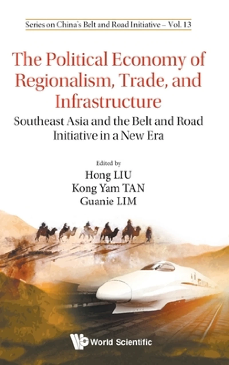 POLITICAL ECONOMY OF REGIONALISM, TRADE, AND INFRASTRUCTURE