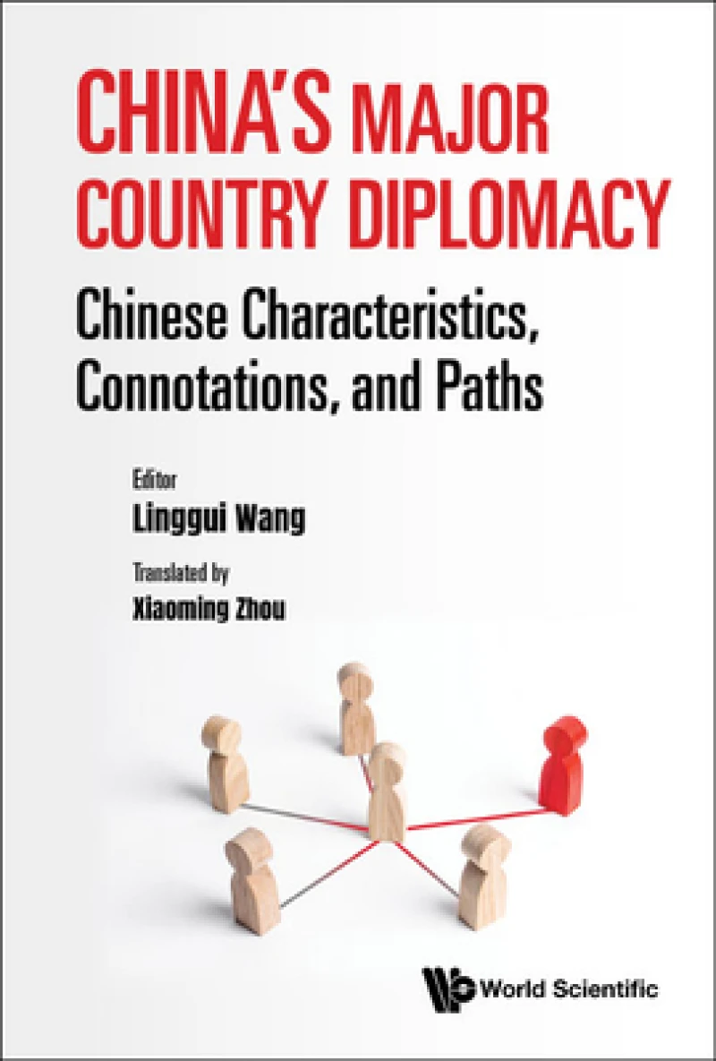 China's Major Country Diplomacy: Chinese Characteristics, Connotations, And Paths