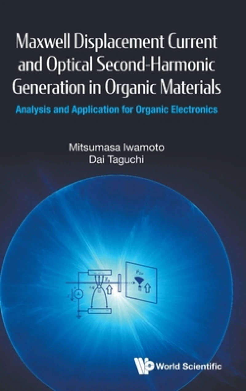 Maxwell Displacement Current And Optical Second-harmonic Generation In Organic Materials: Analysis And Application For Organic Electronics
