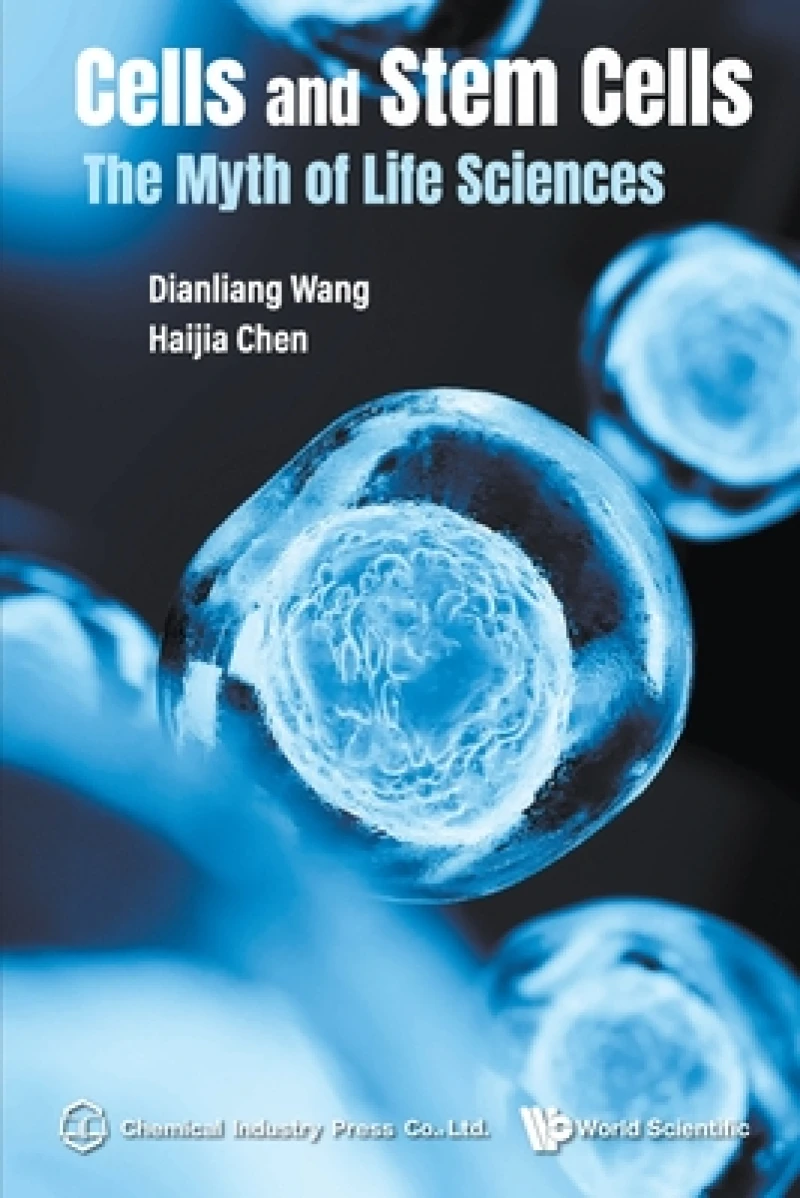 Cells And Stem Cells: The Myth Of Life Sciences