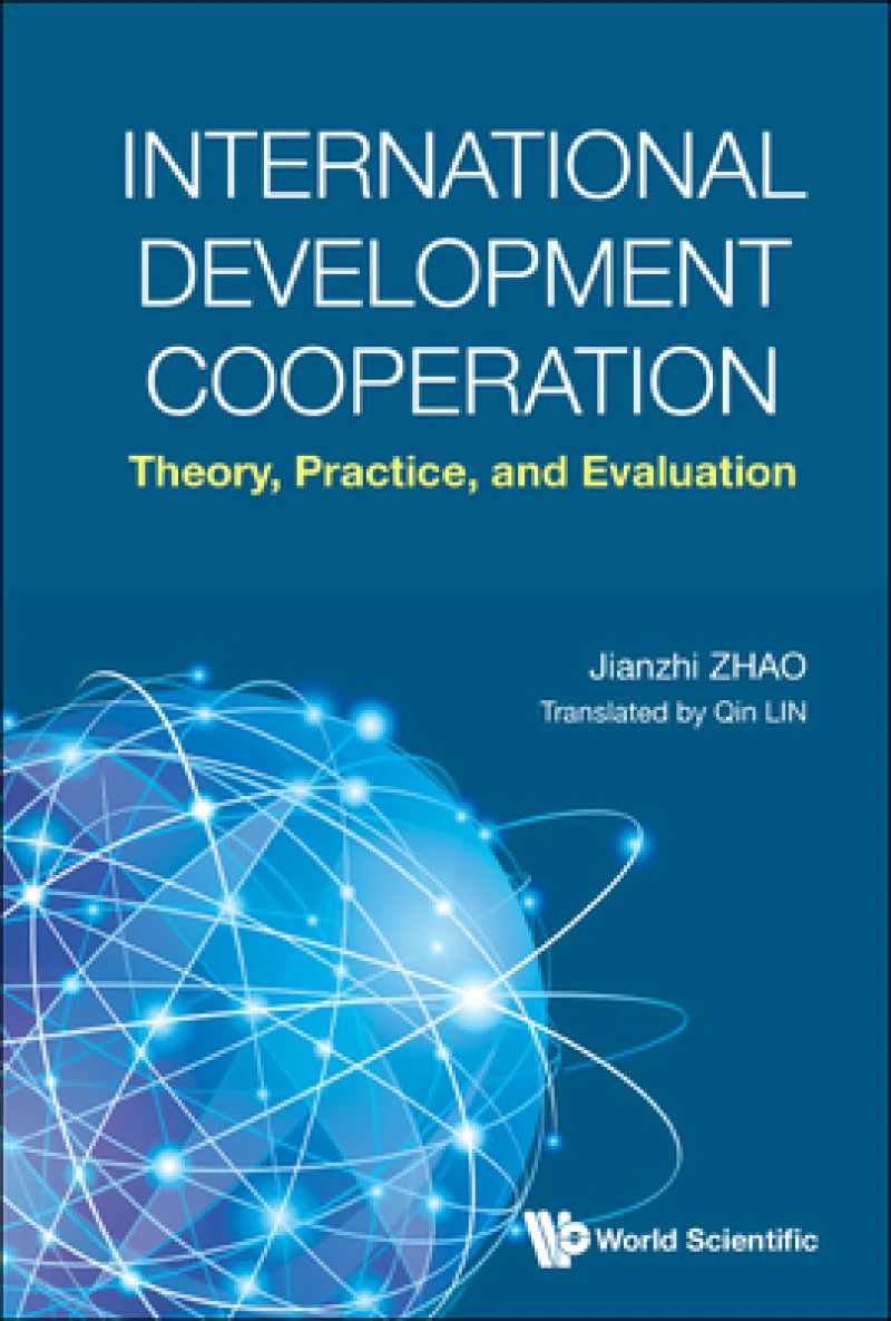 International Development Cooperation: Theory, Practice, And Evaluation