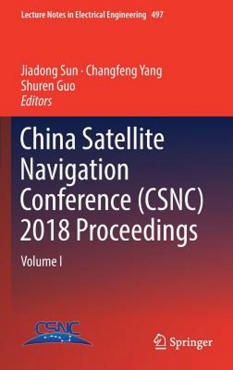 China Satellite Navigation Conference (CSNC) 2018 Proceedings