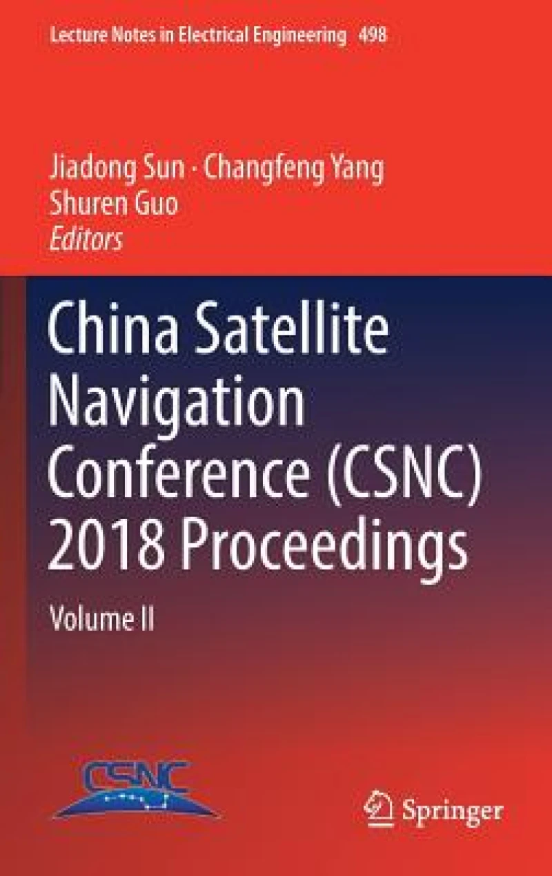 China Satellite Navigation Conference (CSNC) 2018 Proceedings