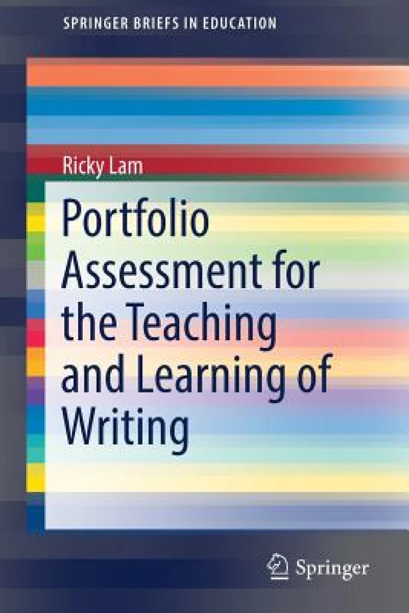 Portfolio Assessment for the Teaching and Learning of Writing