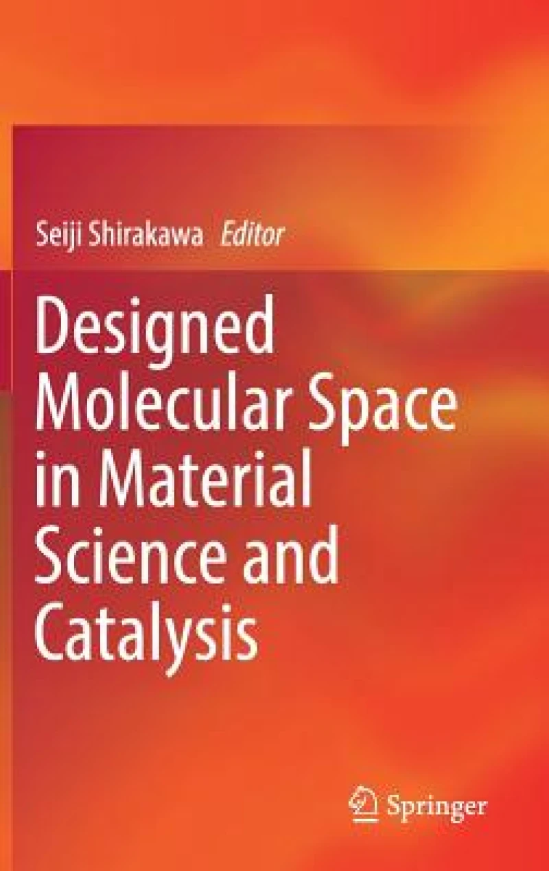 Designed Molecular Space in Material Science and Catalysis